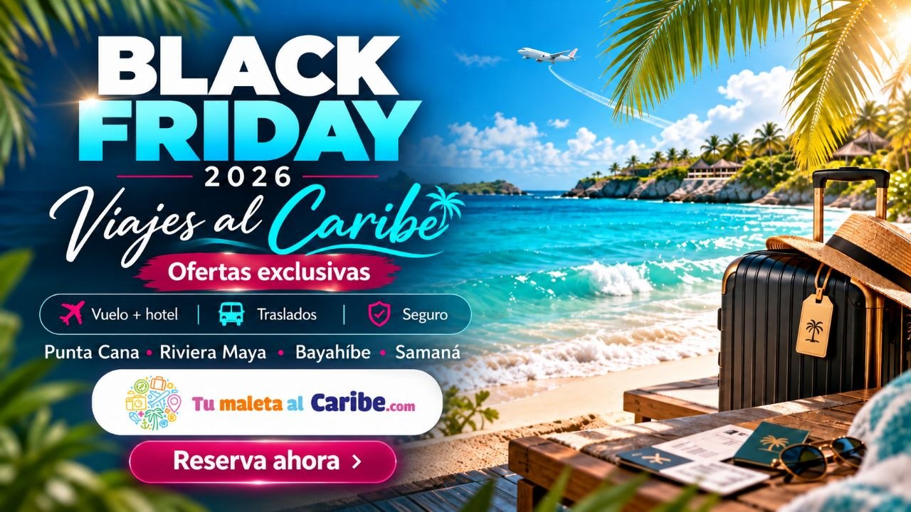 Viajes al caribe black friday 2026- tumaletaalcaribe